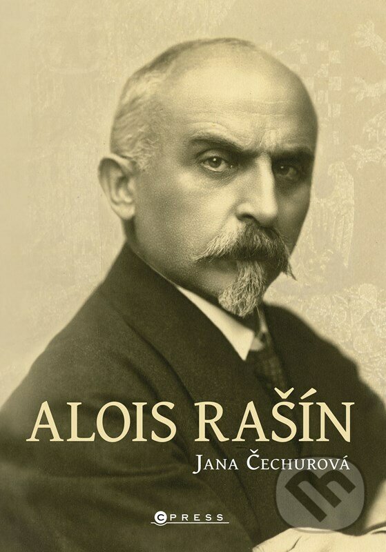 E-kniha: Alois Rašín (Jana Čechurová). CPRESS, 2023 E-kniha: Alois Rašín (Jana Čechurová). CPRESS, 2023