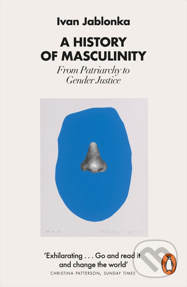 Kniha: A History of Masculinity (Ivan Jablonka). Penguin Books, 2023 Kniha: A History of Masculinity (Ivan Jablonka). Penguin Books, 2023