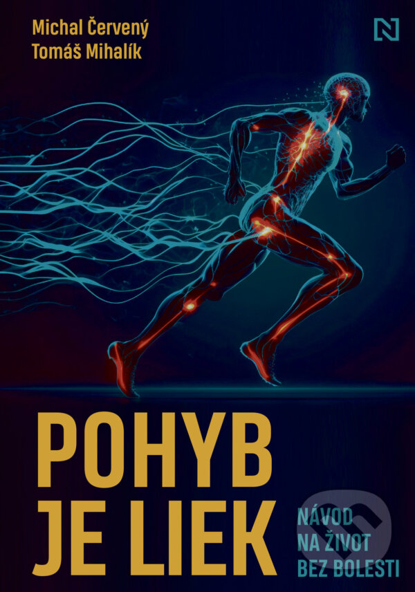 Kniha: Pohyb je liek (Michal Červený a Tomáš Mihalík). N Press, 2023 Kniha: Pohyb je liek (Michal Červený a Tomáš Mihalík). N Press, 2023