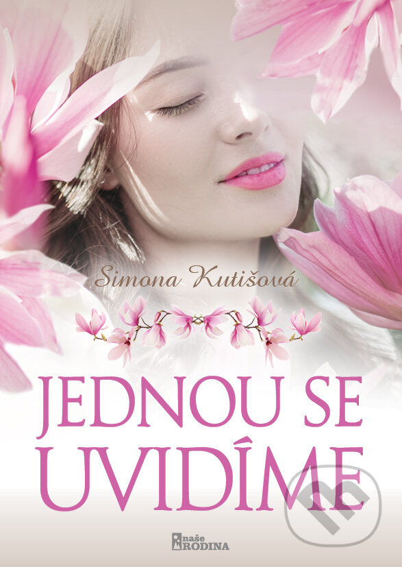 Kniha: Jednou se uvidíme (Simona Kutišová). Naše vojsko CZ, 2023 Kniha: Jednou se uvidíme (Simona Kutišová). Naše vojsko CZ, 2023