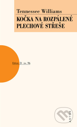 Kniha: Kočka na rozpálené plechové střeše (Tennessee Williams). Artur, 2023 Kniha: Kočka na rozpálené plechové střeše (Tennessee Williams). Artur, 2023