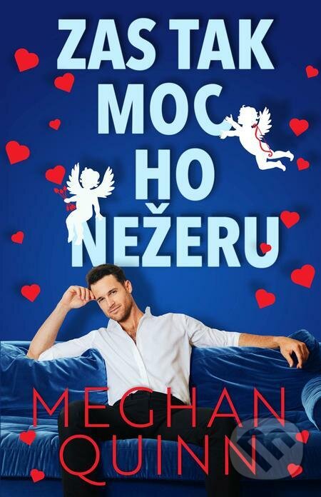 E-kniha: Zas tak moc ho nežeru (Meghan Quinn). Baronet, 2023 E-kniha: Zas tak moc ho nežeru (Meghan Quinn). Baronet, 2023