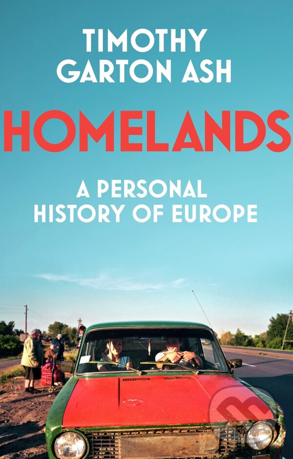 Kniha: Homelands (Timothy Garton Ash). Vintage, 2023 Kniha: Homelands (Timothy Garton Ash). Vintage, 2023