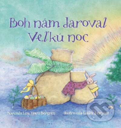 Kniha: Boh nám daroval Veľkú noc (Lisa Tawn Bergren). Christian Project Support, 2023 Kniha: Boh nám daroval Veľkú noc (Lisa Tawn Bergren). Christian Project Support, 2023