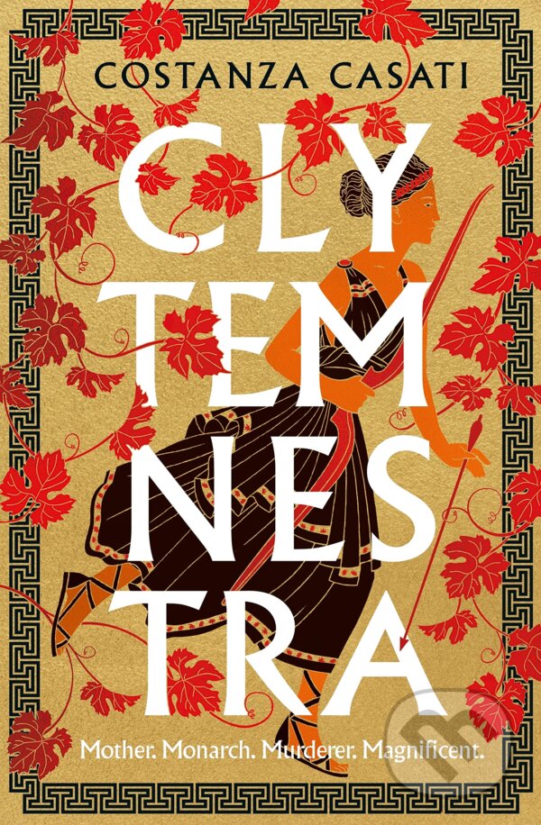 Kniha: Clytemnestra (Costanza Casati). Michael Joseph, 2023 Kniha: Clytemnestra (Costanza Casati). Michael Joseph, 2023