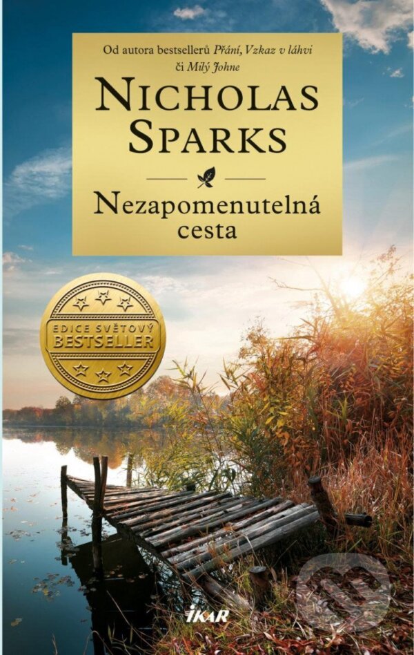 Kniha: Nezapomenutelná cesta (Nicholas Sparks). Ikar CZ, 2023 Kniha: Nezapomenutelná cesta (Nicholas Sparks). Ikar CZ, 2023