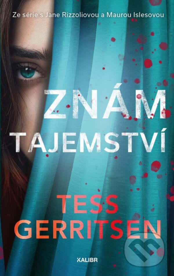 Kniha: Znám tajemství (Tess Gerritsen). Kalibr, 2023 Kniha: Znám tajemství (Tess Gerritsen). Kalibr, 2023