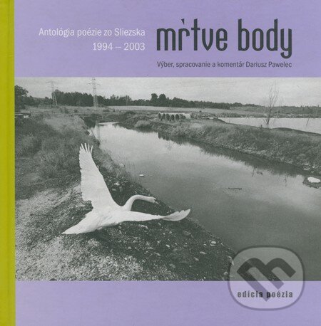 Kniha: Mŕtve body (Dariusz Pawelec). Ars Poetica, 2003 Kniha: Mŕtve body (Dariusz Pawelec). Ars Poetica, 2003