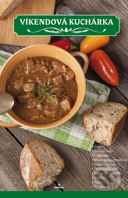 Kniha: Víkendová kuchárka (Perfekt). Perfekt, 2014 Kniha: Víkendová kuchárka (Perfekt). Perfekt, 2014
