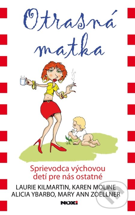 E-kniha: Otrasná matka (Alicia Ybarbo, Karen Moline, Laurie Kilmartin a Mary Ann Zoellner). NOXI, 2013 E-kniha: Otrasná matka (Alicia Ybarbo, Karen Moline, Laurie Kilmartin a Mary Ann Zoellner). NOXI, 2013