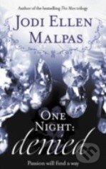 Kniha: One Night: Denied (Jodi Ellen Malpas). Orion, 2014 Kniha: One Night: Denied (Jodi Ellen Malpas). Orion, 2014