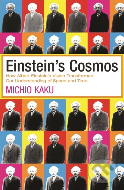 Kniha: Einstein's Cosmos (Michio Kaku). Weidenfeld and Nicolson, 2005 Kniha: Einstein's Cosmos (Michio Kaku). Weidenfeld and Nicolson, 2005