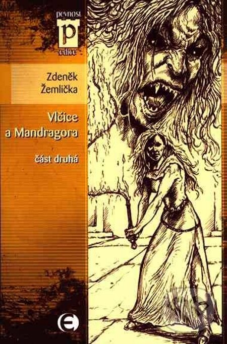 E-kniha: Vlčice a Mandragora 2 (Zdeněk Žemlička). Epocha, 2008 E-kniha: Vlčice a Mandragora 2 (Zdeněk Žemlička). Epocha, 2008