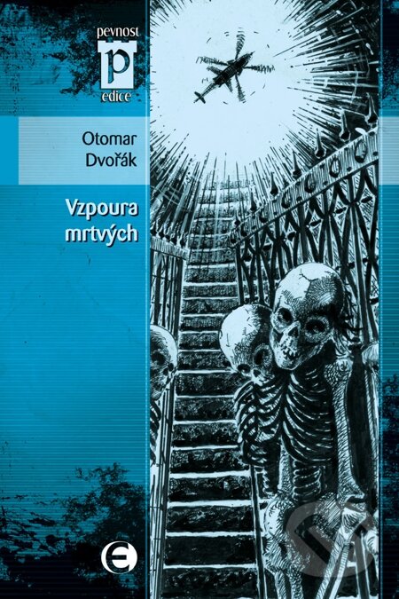 E-kniha: Vzpoura mrtvých (Otomar Dvořák). Epocha, 2009 E-kniha: Vzpoura mrtvých (Otomar Dvořák). Epocha, 2009