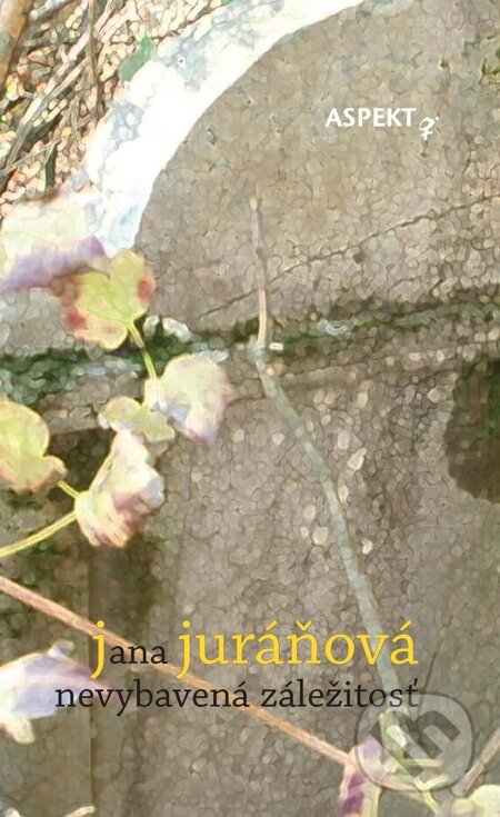 E-kniha: Nevybavená záležitosť (Jana Juráňová). Aspekt, 2013 E-kniha: Nevybavená záležitosť (Jana Juráňová). Aspekt, 2013