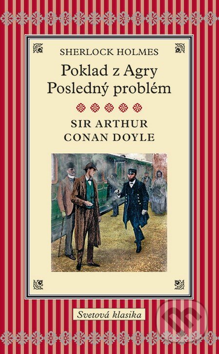Kniha: Sherlock Holmes / Poklad z Agry / Posledný problém (Arthur Conan Doyle). Slovart, 2014 Kniha: Sherlock Holmes / Poklad z Agry / Posledný problém (Arthur Conan Doyle). Slovart, 2014