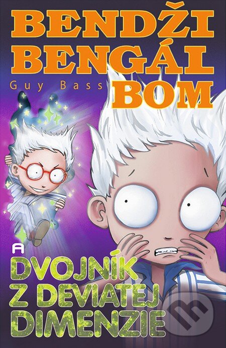 Kniha: Bendži Bengál Bom a dvojník z deviatej dimenzie (Guy Bass). Slovart, 2014 Kniha: Bendži Bengál Bom a dvojník z deviatej dimenzie (Guy Bass). Slovart, 2014