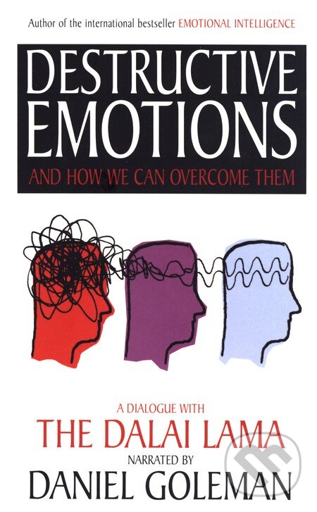 Kniha: Destructive Emotions Dialogue with Dalai Lama (Daniel Goleman). Bloomsbury, 2004 Kniha: Destructive Emotions Dialogue with Dalai Lama (Daniel Goleman). Bloomsbury, 2004