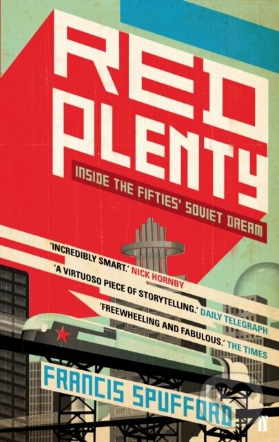 Kniha: Red Plenty (Francis Spufford). Faber and Faber, 2011 Kniha: Red Plenty (Francis Spufford). Faber and Faber, 2011