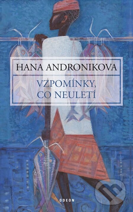 Kniha: Vzpomínky, co neuletí (Hana Andronikova). Odeon CZ, 2014 Kniha: Vzpomínky, co neuletí (Hana Andronikova). Odeon CZ, 2014