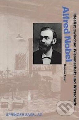 Kniha: Alfred Nobel (Kenne Fant). Birkhäuser Actar, 2014 Kniha: Alfred Nobel (Kenne Fant). Birkhäuser Actar, 2014