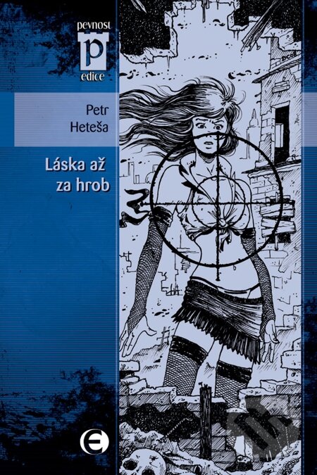 E-kniha: Láska až za hrob (Petr Heteša). Epocha, 2008 E-kniha: Láska až za hrob (Petr Heteša). Epocha, 2008