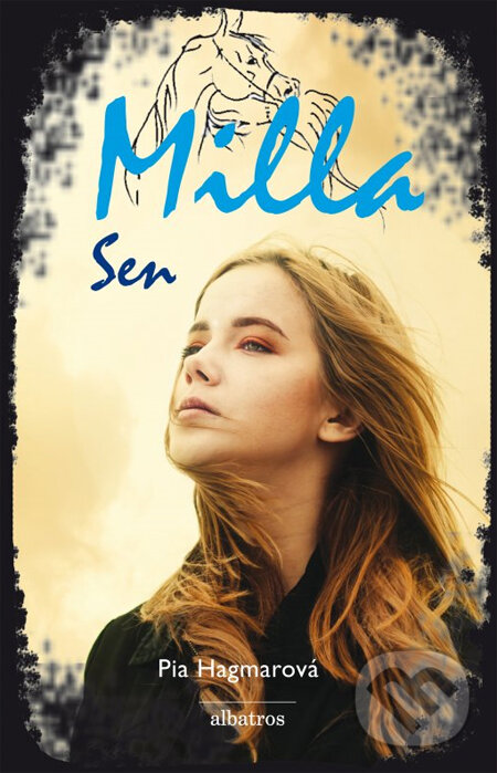 Kniha: Milla: Sen (Pia Hagmar). Albatros CZ, 2014 Kniha: Milla: Sen (Pia Hagmar). Albatros CZ, 2014
