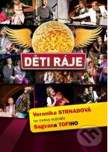 Kniha: Děti Ráje (Veronika Strnadová a Sagvan Tofi). XYZ, 2010 Kniha: Děti Ráje (Veronika Strnadová a Sagvan Tofi). XYZ, 2010