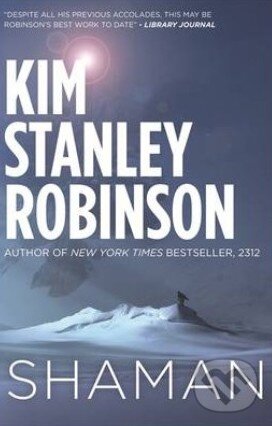 Kniha: Shaman (Kim Stanley Robinson). Orbit, 2014 Kniha: Shaman (Kim Stanley Robinson). Orbit, 2014