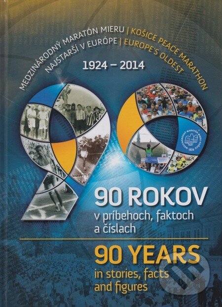 Kniha: Medzinárodný maratón mieru (1924 - 2014) (Progress Promotion Košice). Progress Promotion Košice, 2014 Kniha: Medzinárodný maratón mieru (1924 - 2014) (Progress Promotion Košice). Progress Promotion Košice, 2014