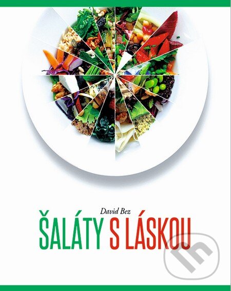 Kniha: Šaláty s láskou (David Bez). Slovart, 2015 Kniha: Šaláty s láskou (David Bez). Slovart, 2015