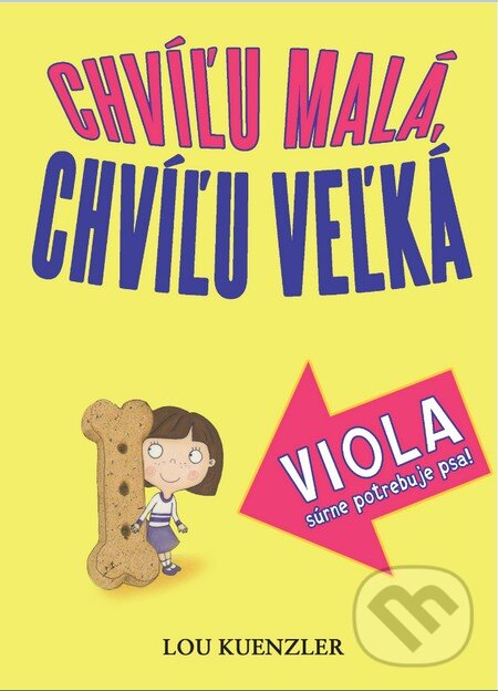 Kniha: Viola súrne potrebuje psa! (Lou Kuenzler). Slovart, 2015 Kniha: Viola súrne potrebuje psa! (Lou Kuenzler). Slovart, 2015