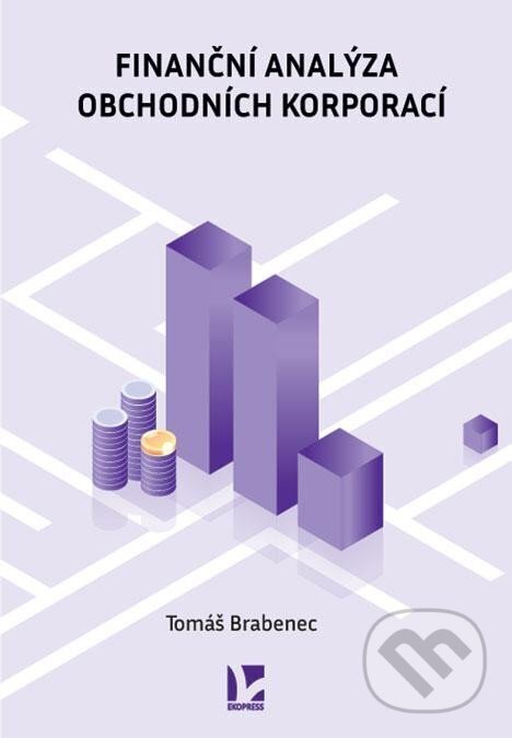 Kniha: Finanční analýza obchodních korporací (Tomáš Brabenec). Ekopress, 2022 Kniha: Finanční analýza obchodních korporací (Tomáš Brabenec). Ekopress, 2022