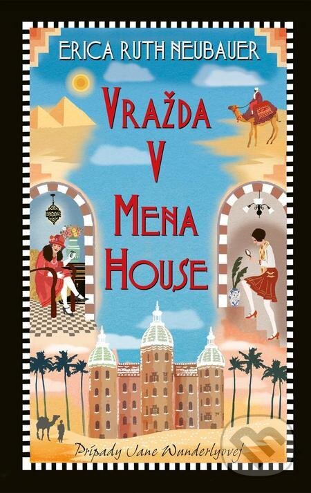 E-kniha: Vražda v Mena House (Erica Ruth Neubauer). Slovenský spisovateľ, 2023 E-kniha: Vražda v Mena House (Erica Ruth Neubauer). Slovenský spisovateľ, 2023