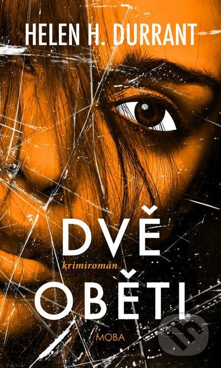 E-kniha: Dvě oběti (Helen H. Durrant). Moba, 2023 E-kniha: Dvě oběti (Helen H. Durrant). Moba, 2023