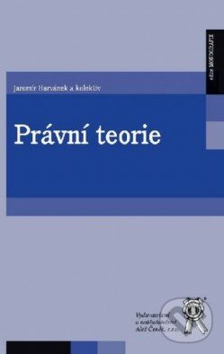 Kniha: Právní teorie (Jaromír Havránek). Aleš Čeněk, 2013 Kniha: Právní teorie (Jaromír Havránek). Aleš Čeněk, 2013