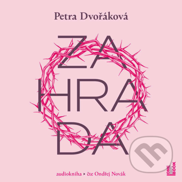 Audiokniha: Zahrada (Petra Dvořáková). OneHotBook, 2023 Audiokniha: Zahrada (Petra Dvořáková). OneHotBook, 2023