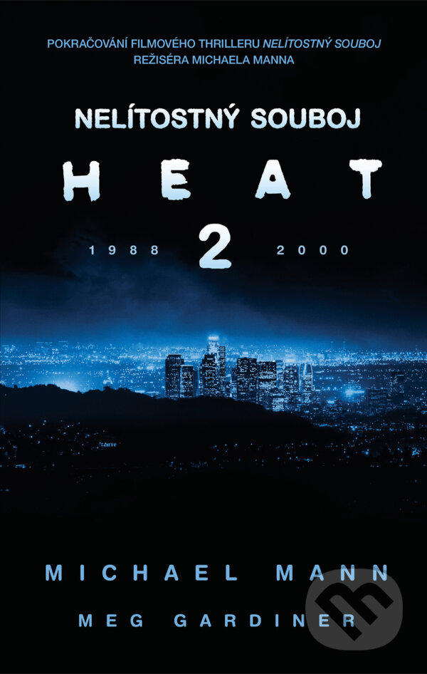 E-kniha: Nelítostný souboj: Heat 2 (Meg Gardiner a Michael Mann). HarperCollins, 2023 E-kniha: Nelítostný souboj: Heat 2 (Meg Gardiner a Michael Mann). HarperCollins, 2023