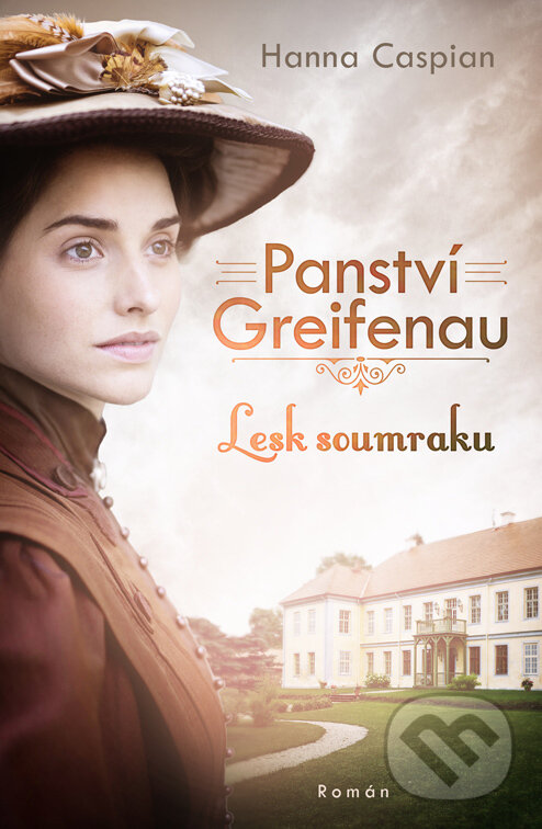 E-kniha: Panství Greifenau 1 - Lesk soumraku (Hanna Caspian). Red, 2023 E-kniha: Panství Greifenau 1 - Lesk soumraku (Hanna Caspian). Red, 2023