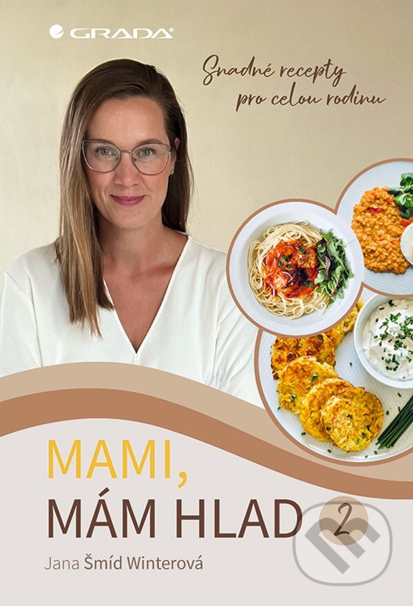Kniha: Mami, mám hlad 2 (Jana Šmíd Winterová). Grada, 2023 Kniha: Mami, mám hlad 2 (Jana Šmíd Winterová). Grada, 2023