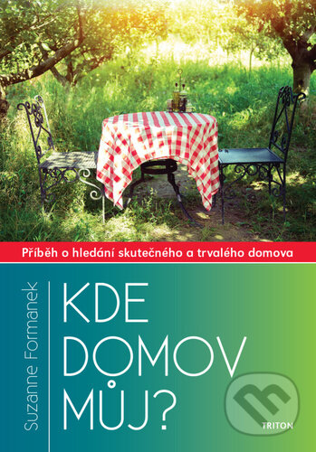 Kniha: Kde domov můj? (Suzanne Formanek). Triton, 2023 Kniha: Kde domov můj? (Suzanne Formanek). Triton, 2023