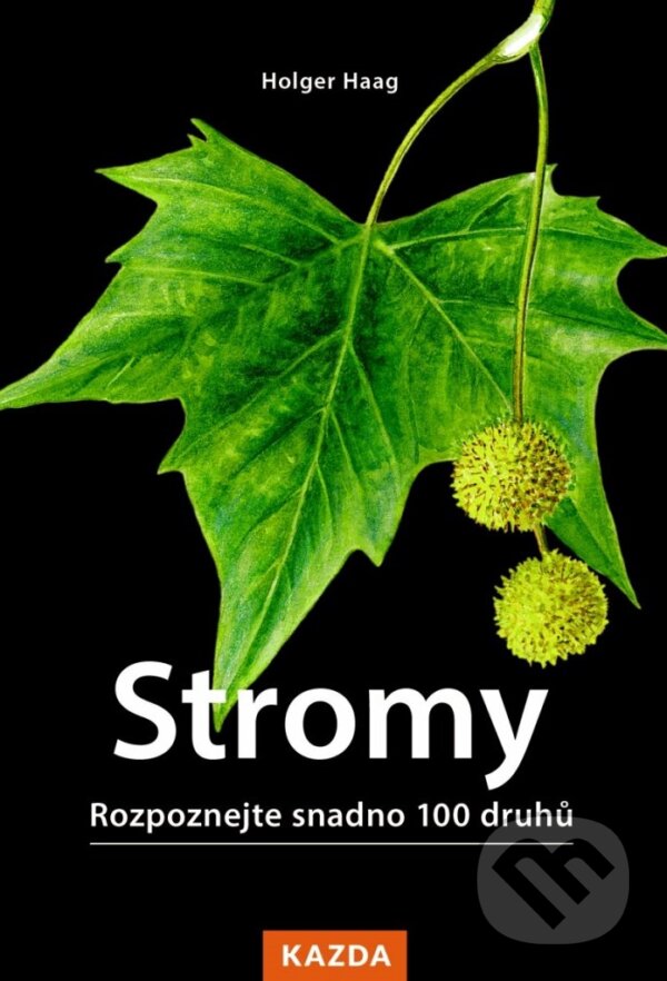 Kniha: Stromy (Holger Haag). Nakladatelství KAZDA, 2023 Kniha: Stromy (Holger Haag). Nakladatelství KAZDA, 2023