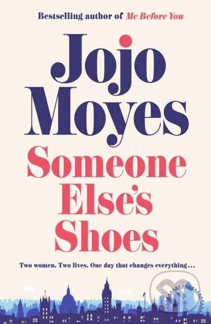 E-kniha: Someone Else's Shoes (Jojo Moyes). Penguin Books, 2023 E-kniha: Someone Else's Shoes (Jojo Moyes). Penguin Books, 2023