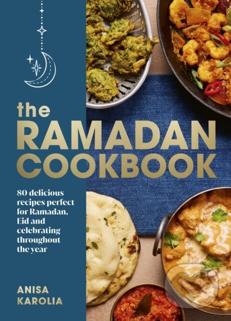 Kniha: The Ramadan Cookbook (Anisa Karolia). Ebury, 2023 Kniha: The Ramadan Cookbook (Anisa Karolia). Ebury, 2023