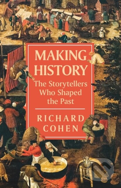 Kniha: Making History (Richard Cohen). W&N, 2023 Kniha: Making History (Richard Cohen). W&N, 2023