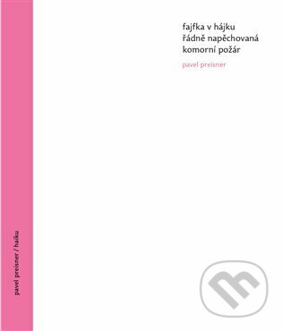Kniha: Haiku (Pavel Preisner). Archa, 2023 Kniha: Haiku (Pavel Preisner). Archa, 2023
