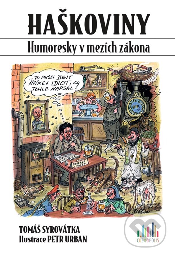 Kniha: Haškoviny (Tomáš Syrovátka). Cosmopolis, 2023 Kniha: Haškoviny (Tomáš Syrovátka). Cosmopolis, 2023