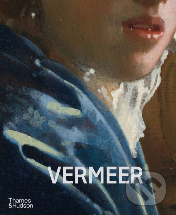 Kniha: Vermeer (Thames & Hudson). Thames & Hudson, 2023 Kniha: Vermeer (Thames & Hudson). Thames & Hudson, 2023