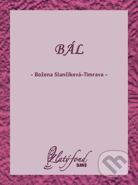 E-kniha: Bál (Božena Slančíková-Timrava). Petit Press E-kniha: Bál (Božena Slančíková-Timrava). Petit Press
