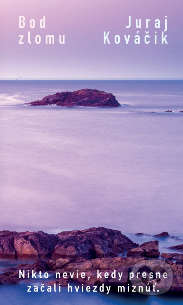 Kniha: Bod zlomu (Juraj Kováčik). Slovart, 2023 Kniha: Bod zlomu (Juraj Kováčik). Slovart, 2023